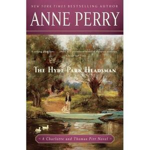 The Hyde Park Headsman -- Anne Perry